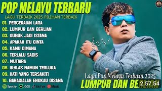 Download lagu PERCERAIAN LARA (LIRIK) FULL ALBUM TERBAIK (MIX) LUMPUR DAN BERLIAN - LAGU POP MELAYU TERBARU 2025 mp3