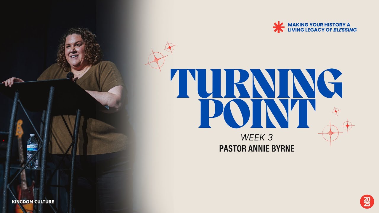 Turning Point - Week 3 | Pastor Annie Byrne
