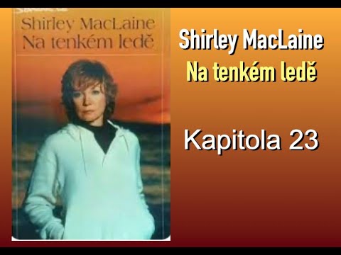 Na tenkém ledě - Shirley MacLaine (kapitola  23)