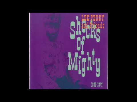 Lee Scratch Perry And Friends – Shocks Of Mighty 1969-1974 (Full Album)
