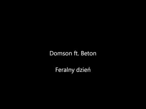 Domson ft. Beton - Feralny dzień