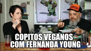Copitos Veganos com Fernanda Young | Panelaço com João Gordo