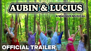 AUBIN & LUCIUS: A MAGNUS MUSICAL - Official 4K Trailer