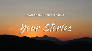 Cartoon - Your Stories (Lyrics) feat. Koit Toome