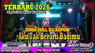 Download lagu 🔴 TERBARU 2026 ZONA FULL DJ AKU TAK BERARTI - REFF PARTY DANCER mp3