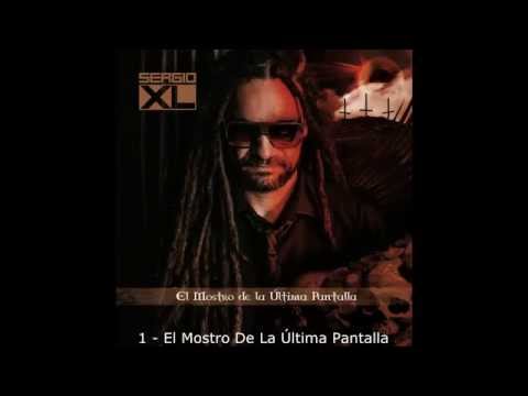 Sergio XL - El Mostro De La Última Pantalla [ Full Album 2014 ]
