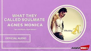 Download lagu Agnes Monica - What They Called Soulmate |  Audio mp3