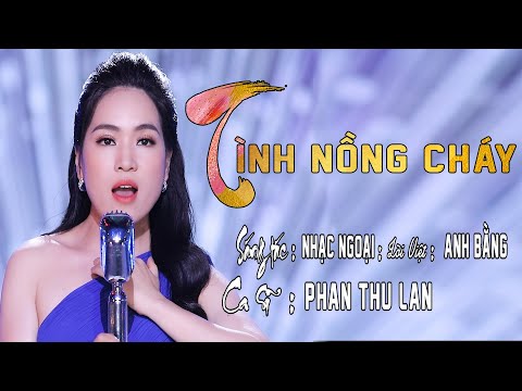 TÌNH NỒNG CHÁY | CA SĨ PHAN THU LAN | NHẠC PHÁP ; LỜI VIỆT