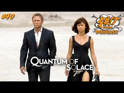 Sh*t Show Podcast: Quantum of Solace (2008) and the Curse of Bond
