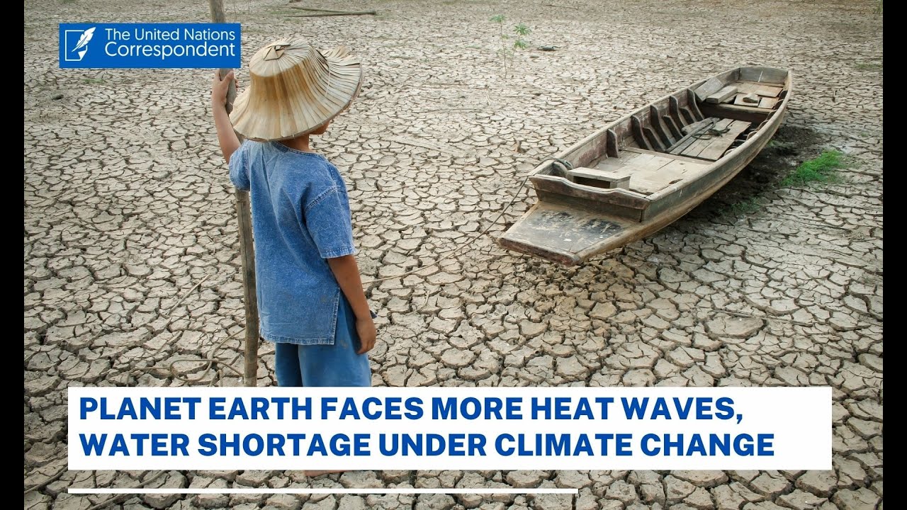 Planet earth faces more heat waves, water shortage under climate change