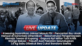 LIVE UPDATE: Kaesang Beri Kode Jokowi Bakal Masuk PSI, Remaja Tewas Tertusuk dalam Tawuran di Depok