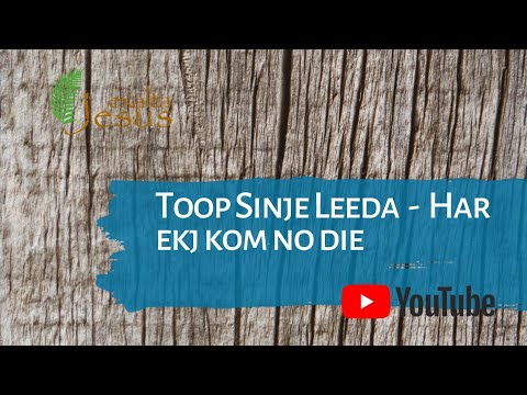 Har ekj kom no die | Toop Sinje