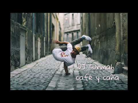 DJ surmah - café y caña  (bboy music)