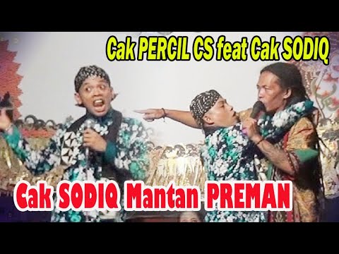 Cak PERCIL CS feat Cak SODIQ - Cak Sodiq Ternyata Bekas PREMAN