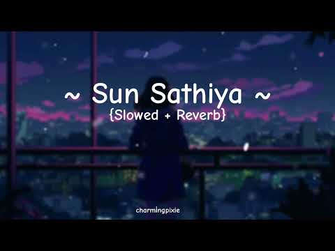 Sun sathiya  (slowed + reverb)