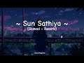Sun Sathiya Slowed Reverb