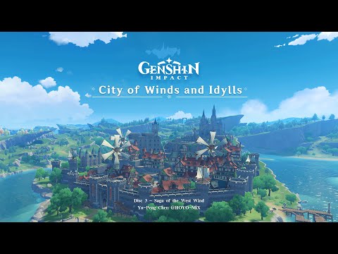 City of Winds and Idylls - Disc 3: Saga of the West Wind｜Genshin Impact