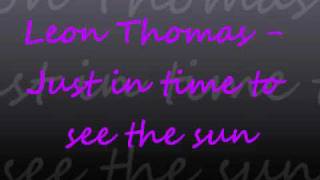 Leon Thomas - Just in time to see the sun