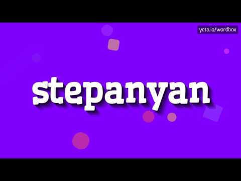 STEPANYAN - HOW TO PRONOUNCE IT!?