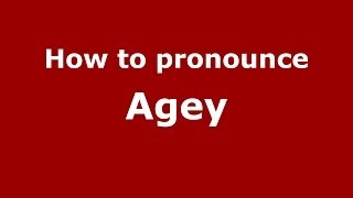 How to pronounce Agey