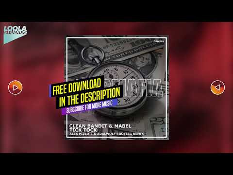 Clean Bandit & Mabel - Tick Tock (Alex Pizzuti & Adalwolf Bootleg Remix)