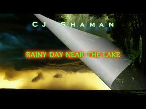 CJ Shaman - Rainy Day Near the Lake