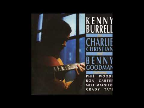 Kenny Burrell For Charlie Christian and Benny Goodman