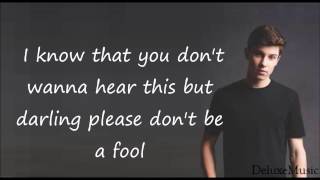 Shawn Mendes - Don&#39;t Be A Fool (lyrics)