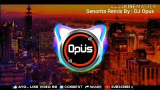 Download lagu Dj SENORITA REMIX FULL BASS, DJ TERBARU(Dj OPUS) mp3 Download lagu Dj SENORITA REMIX FULL BASS, DJ TERBARU(Dj OPUS) mp3
