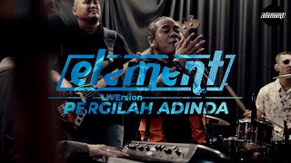 Download lagu Element Pergilah Adinda... mp3