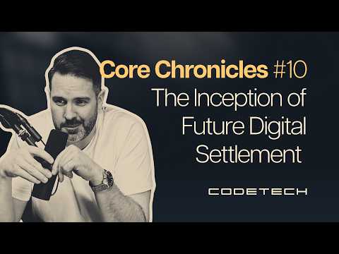 Core Chronicles #10 The Inception of Future Digital Settlement