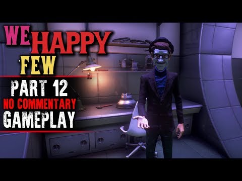 We Happy Few Gameplay - Part 12 (No Commentary)