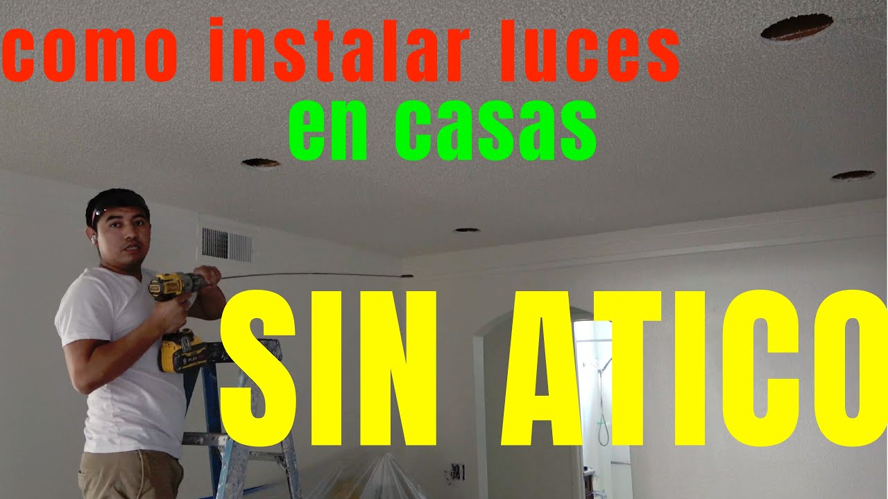 como instalar luces sin ático