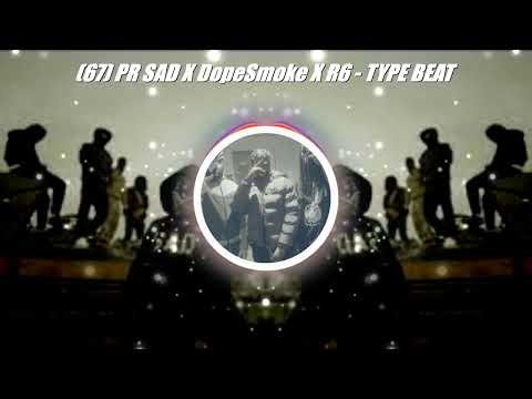 (67) PR SAD X DopeSmoke X R6 - TYPE BEAT
