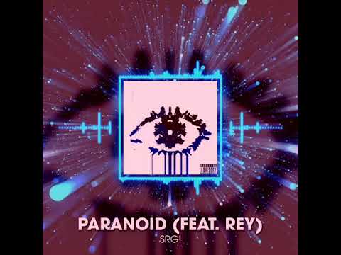 SRG! (Ft. Rey) song- paranoid