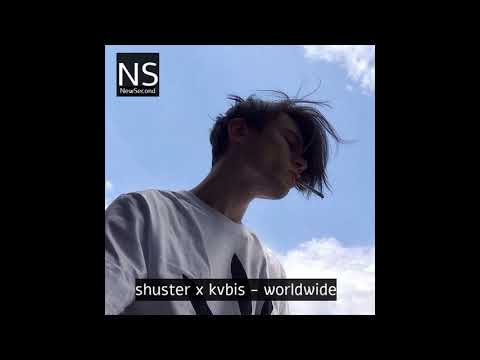 ( s l o w e d ) worldwide shuster x kvbis