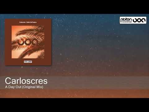 Carloscres - A Day Out (Original Mix) [Piston Recordings]