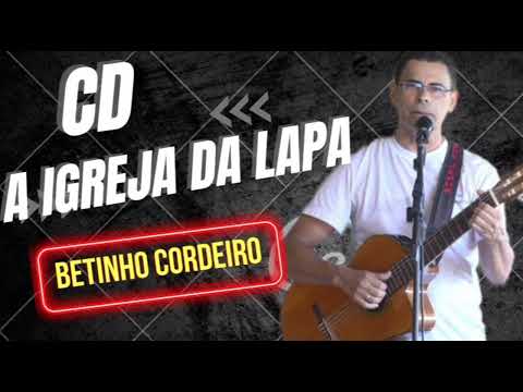 BETINHO CORDEIRO- CD A IGREJA DA LAPA