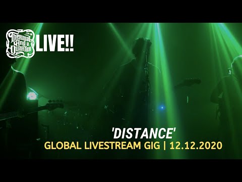 Thermal And A Quarter Live: Distance (Global LiveStream Gig, 12.12.2020)