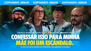 Podcast Copiando Jesus - O que a PORN0GR4FIA faz com a SUA VIDA?