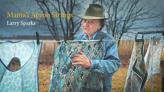 Larry Sparks, "Mama's Apron Strings" [OFFICIAL MUSIC VIDEO]