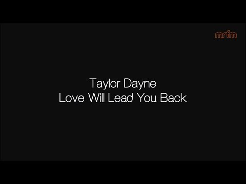 Taylor Dayne - Love Will Lead You Back [Lyrics]