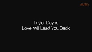 Taylor Dayne - Love Will Lead You Back [Lyrics]