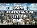 BRAZIL LA LA LA CANZONE BEST EDM REMIX BRAZILMUSIC Brazil Diva Sounds DS