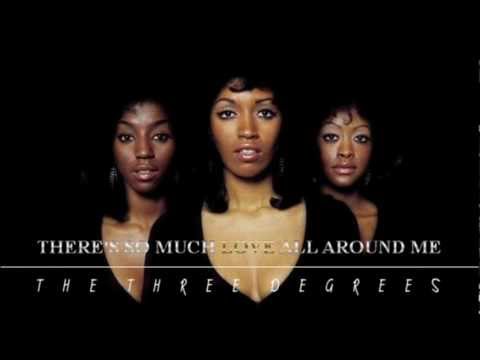 The Three Degrees: "There's So Much Love All Around Me"