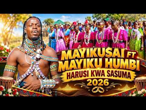 MAYIKUSAI FT MAYIKU HUMBI HARUSI KWA SASUMA BY NCHEMBA STUDIO 2026