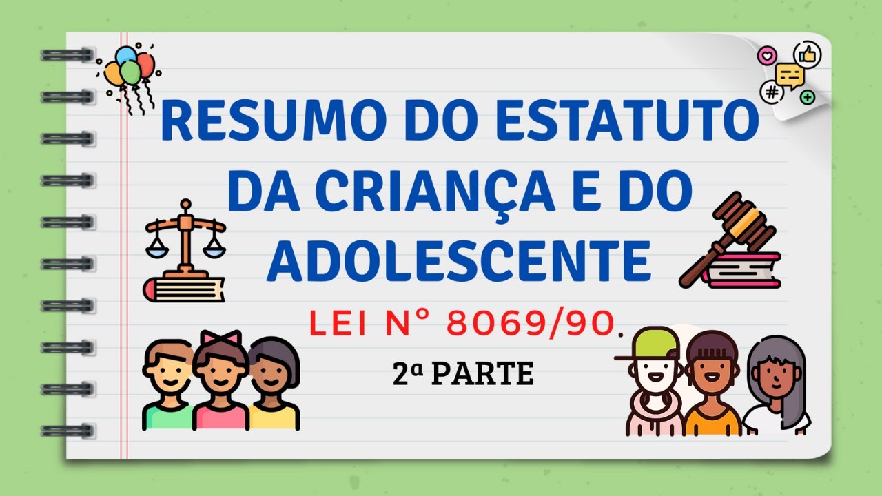 RESUMO DO ESTATUTO DA CRIANÇA E DO ADOLESCENTE (ECA) | LEI Nº 8069/90 | PARTE 2