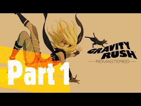 Gravity Rush Remastered Walkthrough Gameplay Part 1 – PS4 Pro No Commentary