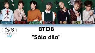 【SUB ESP】Just Say It - BTOB