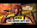 DMX Thanks GOD For Never LEAVING Him Joyner Lucas I Didn T Go New Album Not Now I M Busy